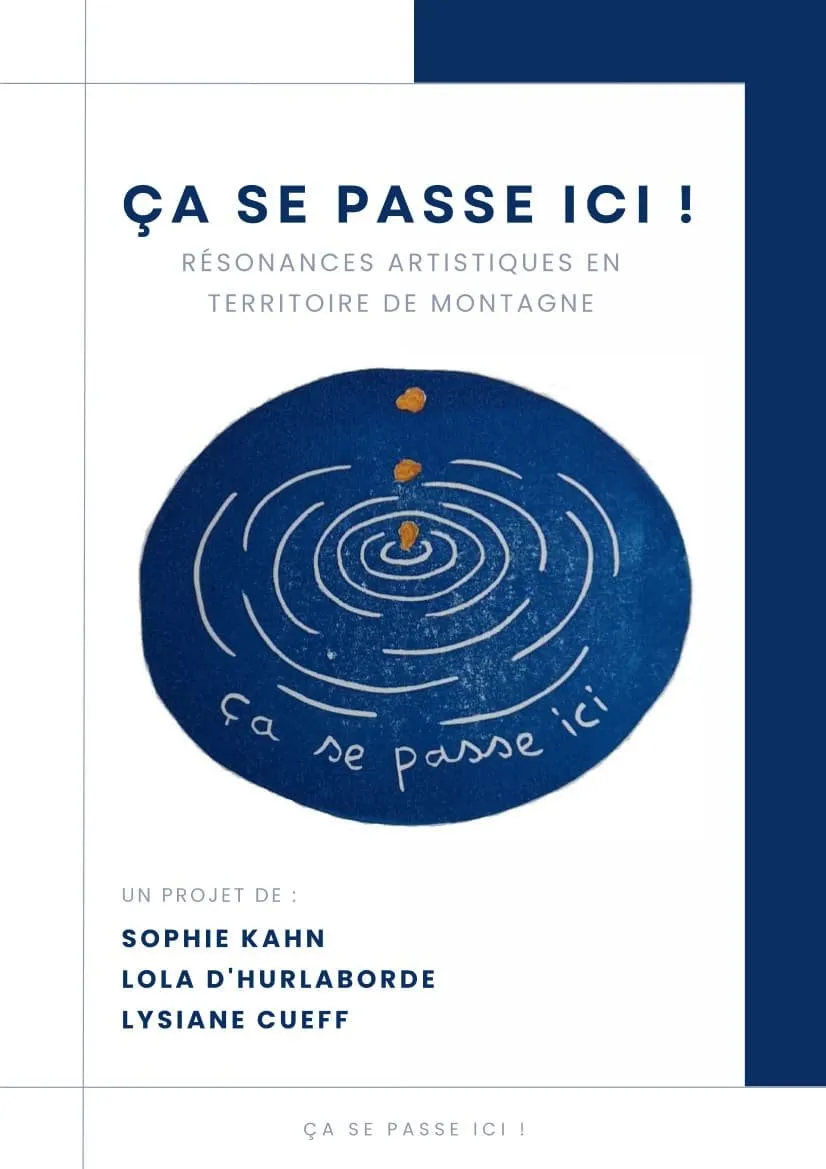 Couverture du livret « Ça se passe ici ! Résonances artistiques en territoire de montagne », un projet de Sophie Kahn, Lola D’Hurlaborde et Lysiane Cueff